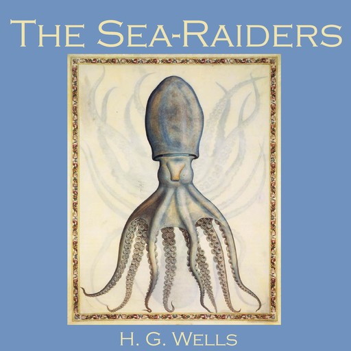 The Sea-Raiders, Herbert Wells