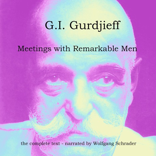 Meetings with Remarkable Men, G.I.Gurdjieff