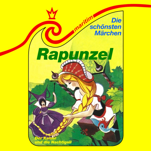 Die schönsten Märchen, Folge 28: Rapunzel / Der Kaiser und die Nachtigall, Hans Christian Andersen, Gebrüder Grimm, Carolus Tecklenburg