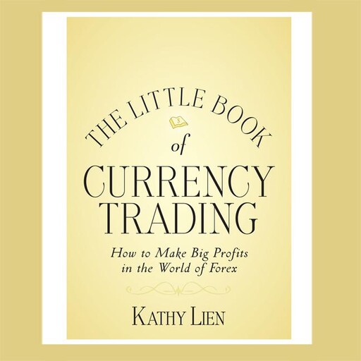 The Little Book of Currency Trading, Kathy Lien