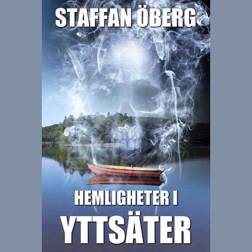 Hemligheter i Yttsäter, del 3, Staffan Öberg