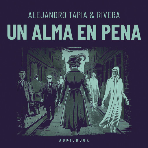 Un alma en pena, Alejandro Tapia, Rivera