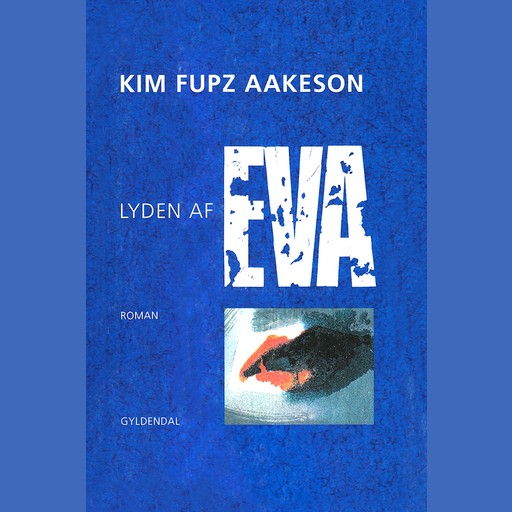 Lyden af Eva, Kim Fupz Aakeson