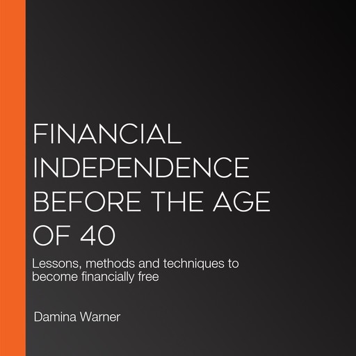 Financial independence before the age of 40, Damina Warner