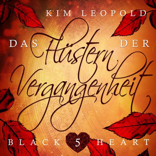 Das Flüstern der Vergangenheit - Black Heart, Band 5 (Ungekürzt), Kim Leopold