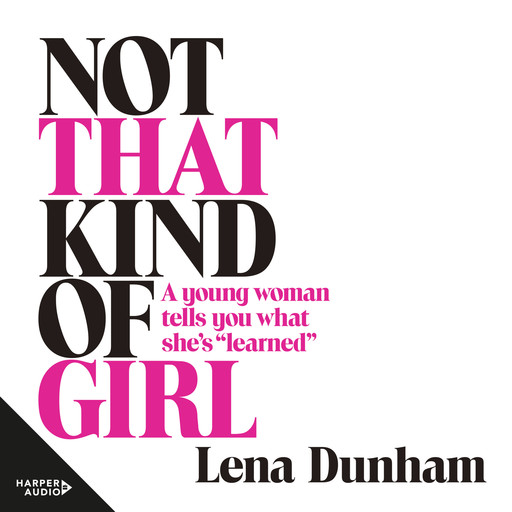 Not that Kind of Girl, Lena Dunham