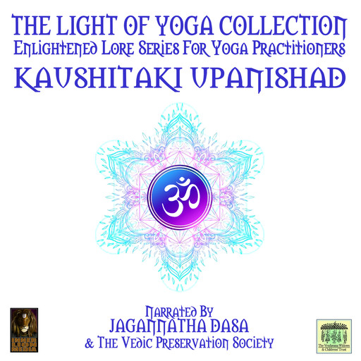 The Light Of Yoga Collection - Kaushitaki Upanishad, 