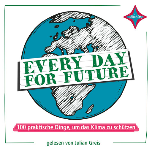 Every Day for Future - 100 praktische Dinge, um das Klima zu schützen (ungekürzt), Julian Greis