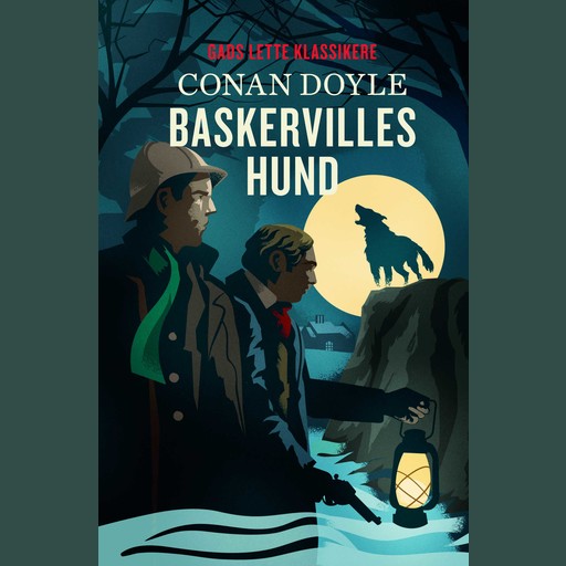 GADS LETTE KLASSIKERE: Baskervilles hund, Arthur Conan Doyle