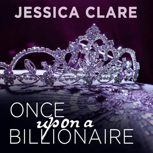 Once Upon a Billionaire, Jessica Clare