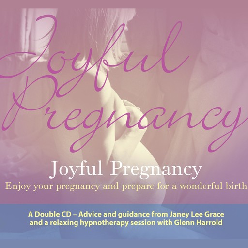 Joyful Pregnancy, Janey Lee Grace, Glenn Harrold