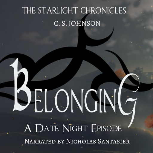 Belonging: A Date Night Episode of the Starlight Chronicles, C.S. Johnson