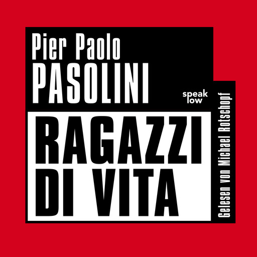Ragazzi di Vita (Ungekürzt), Pier Paolo Pasolini