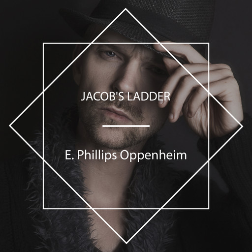 Jacob's Ladder, E. Phillips Oppenheim