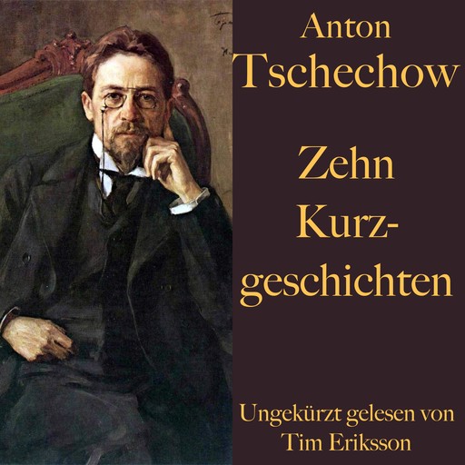 Anton Tschechow: Zehn Kurzgeschichten, Anton Tschechow