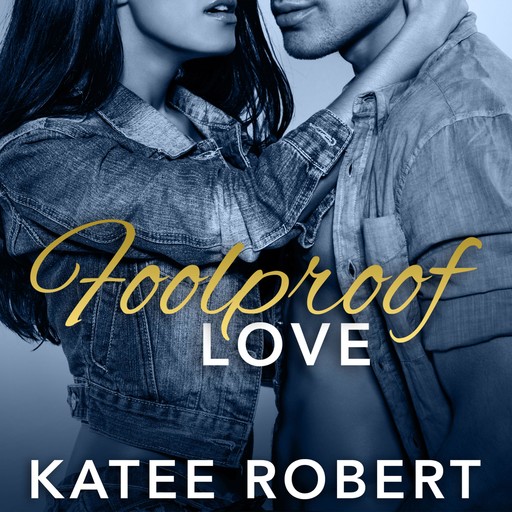 Foolproof Love, Katee Robert