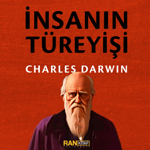 İnsanın Türeyişi, Charles Darwin