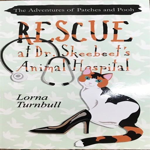 The Adventures of Patches and Pooh: Rescue at Dr. Skeebeet's Animal Hospital, Lorna Turnbull