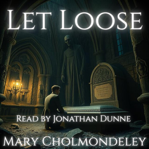 Let Loose, Mary Cholmondeley