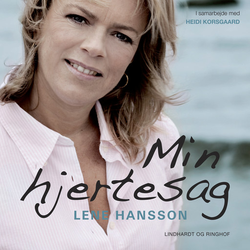 Min hjertesag, Lene Hansson