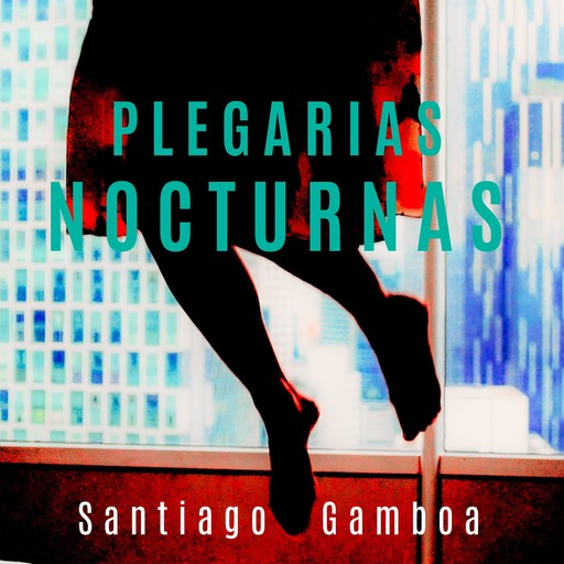 Plegarias nocturnas, Santiago Gamboa