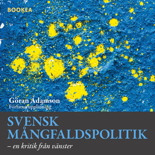 Svensk mångfaldspolitik: en kritik från vänster, Göran Adamson