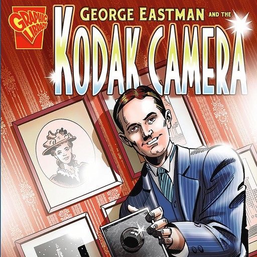 George Eastman and the Kodak Camera, Jennifer Fandel