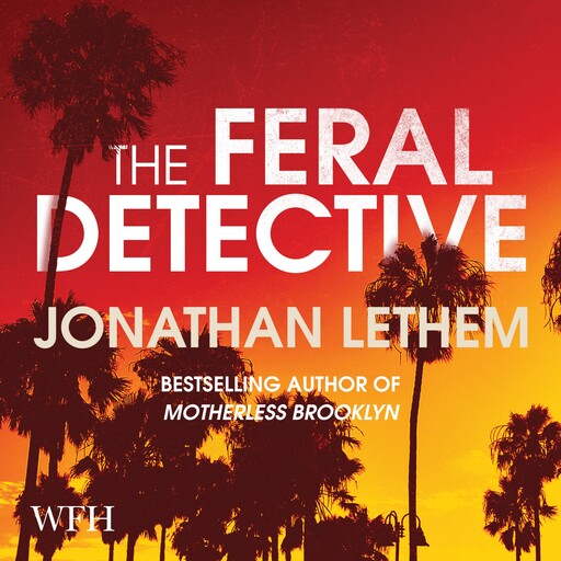The Feral Detective, Jonathan Lethem