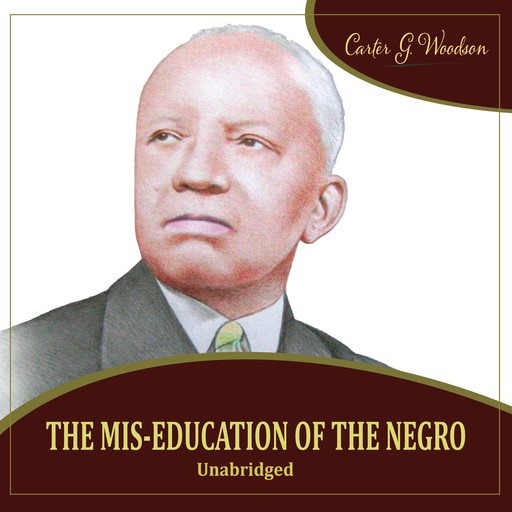 The Mis-Education of the Negro, Carter Goodwin Woodson