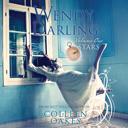 Wendy Darling: Volume 1: Stars, Colleen Oakes