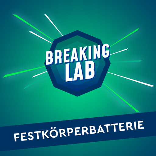 Folge 01: Festkörperbatterie, Breaking Lab