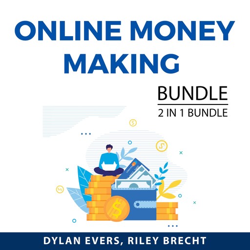 Online Money-Making Bundle, 2 in 1 Bundle:, Dylan Evers, Riley Brecht