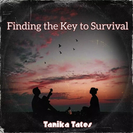 Finding the Key to Survival, Tanika Tates