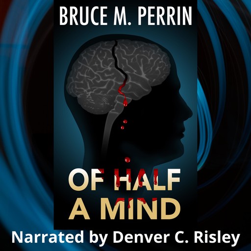 Of Half a Mind, Bruce M. Perrin