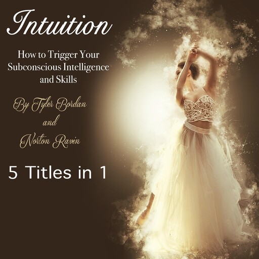 Intuition, Norton Ravin, Tyler Bordan