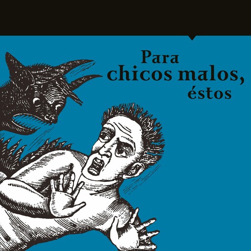 Para chicos malos, éstos, María del Pilar Montes de Oca