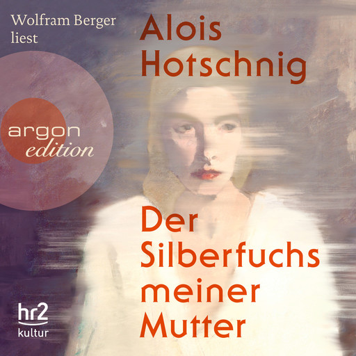 Der Silberfuchs meiner Mutter (Ungekürzt), Alois Hotschnig