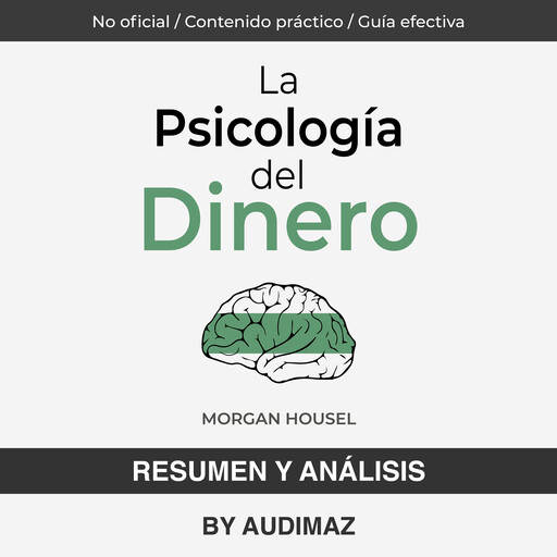 Resumen y Análisis de La Psicología del Dinero de Morgan Housel, Audimaz
