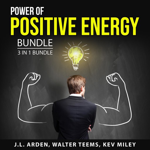 Power of Positive Energy Bundle, 3 in 1 Bundle:, Kev Miley, J.L. Arden, Walter Teems