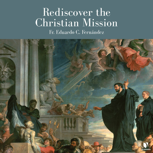 Rediscover the Christian Mission, Eduardo Fernández