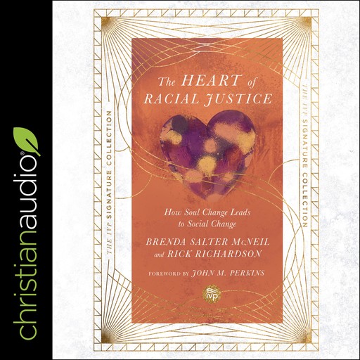The Heart of Racial Justice (IVP Signature Collection Edition), John Perkins, Rick Richardson, Brenda Salter McNeil