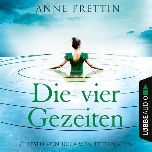 Die vier Gezeiten (Ungekürzt), Anne Prettin