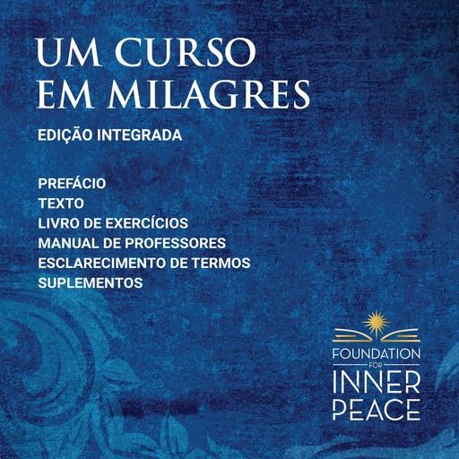 Um Curso em Milagres, Scribed by Helen Schucman