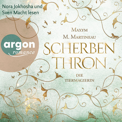 Scherbenthron - Die Tiermagier-Trilogie, Band 3 (Ungekürzt), Maxym M. Martineau