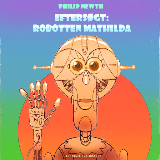 Eftersøgt: Robotten Matilda, Philip Newth