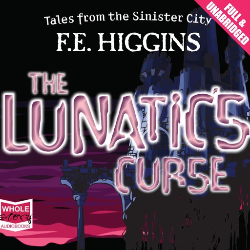 The Lunatic's Curse, F.E.Higgins