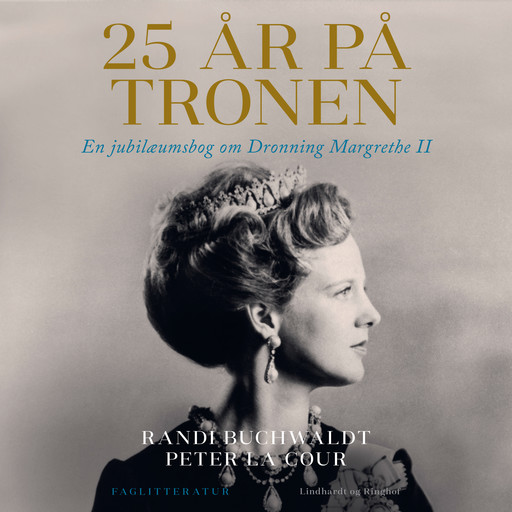 25 år på tronen. En jubilæumsbog om Dronning Margrethe II, Peter la Cour, Randi Buchwaldt