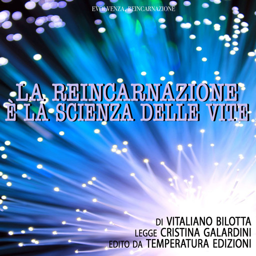 La reincarnazione è la scienza di tutte le vite, Vitaliano Bilotta