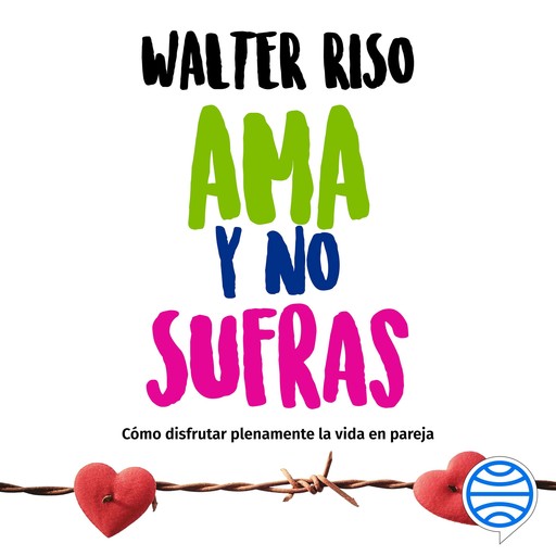 Ama y no sufras, Walter Riso