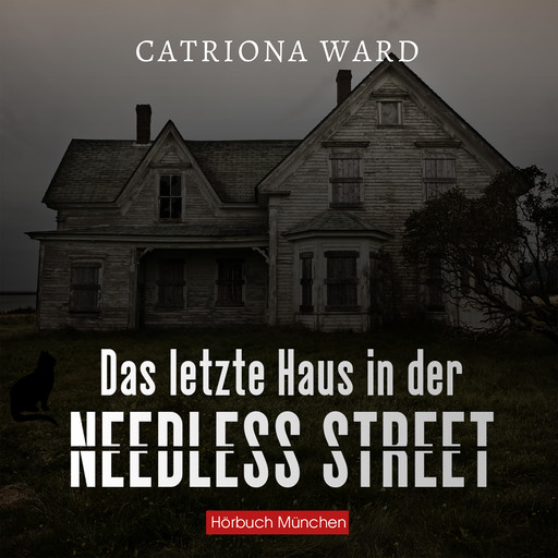 Das letzte Haus in der Needless Street, Catriona Ward